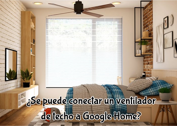 Se puede conectar un ventilador de techo a Google Home